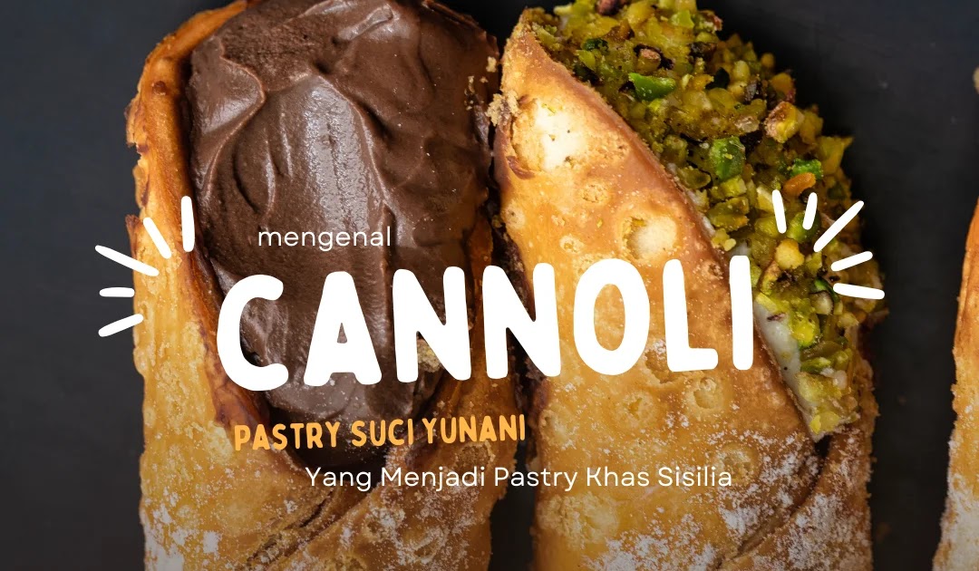 Mengenal Cannoli Khas Sisilia Berisi Krim Keju Ricotta Manis